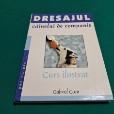 DRESAJUL CÂINELUI DE COMPANIE *CURS ILUSTRAT / GABRIEL COCU /1999 *