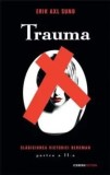Cumpara ieftin Trauma. Slabiciunea Victoriei Bergman. Partea a II-a/Erik Axl Sund