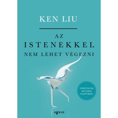 Az istenekkel nem lehet v&amp;eacute;gezni - Ken Liu foto