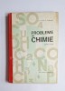 Probleme de chimie pentru licee &ndash; Aut. D. Tănase; P. Podăreanu, ed. a III-a, EDP, 1973