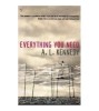 A. L. Kennedy - Everything you need - 110620