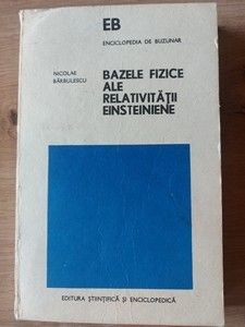 Bazele fizice ale reactivitatii einsteiniene- Nicolae Barbulescu foto