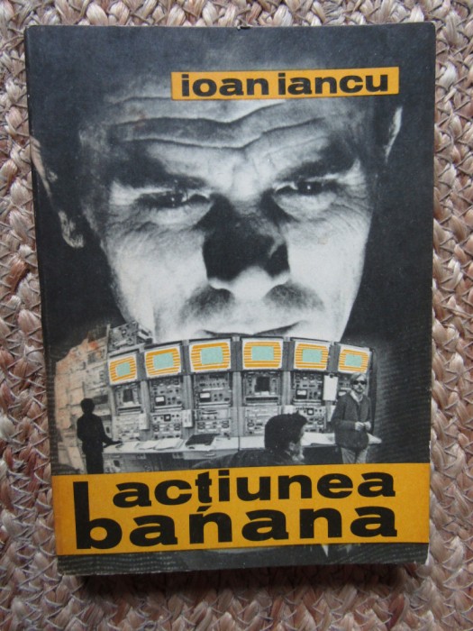 Ioan Iancu - Actiunea Banana