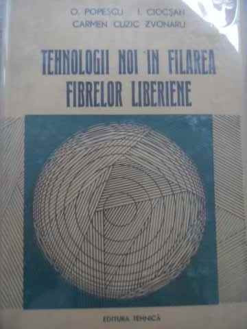 Tehnologii Noi In Filarea Fibrelor Liberiene - O. Popescu I. Ciocsan Carmen Cuzic Zvonaru ,524113
