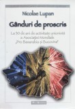 Ganduri De Proscris La 30 De Ani De Activitate Unionista A As - Nicolae Lupan , E407