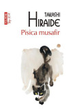 Pisica Musafir Top 10+ Nr 578, Takashi Hiraide - Editura Polirom