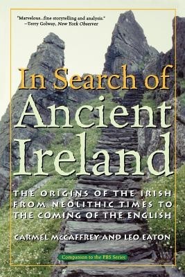 In Search of Ancient Ireland: The Origins of the Irish from Neolithic Times to the Coming of the English foto
