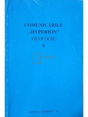Dim. Pacurariu (coord.) - Comunicarile Hyperion - Filologie, vol. 8 (Editia: 1999) foto