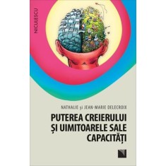 Puterea creierului și uimitoarele sale capacități