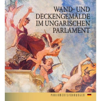 Az Orsz&amp;aacute;gh&amp;aacute;z falfestm&amp;eacute;nyei (n&amp;eacute;met nyelven) - Wand-und Deckengem&amp;auml;lde Im Ungarischen Parlament - Bojtos Anik&amp;oacute; foto