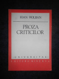 IOAN HOLBAN - PROZA CRITICILOR (Universitas)