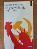 Andr&eacute; Fontaine, La Guerre froide 1917-1991