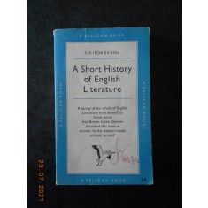 B. IFOR EVANS - A SHORT HISTORY OF ENGLISH LITERATURE