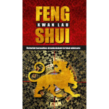 Feng Shui - &Eacute;letter&uuml;nk harmonikus elrendez&eacute;s&eacute;nek ősi k&iacute;nai műv&eacute;szete - Kwan Lau