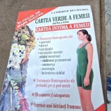 Cartea verde a femeii. Cartea intima a femeii Vol. 3 - Catherine Duchamel