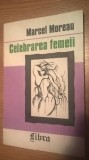 Marcel Moreau - Celebrarea femeii (Editura Libra, 1998)