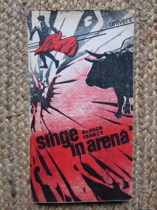Sange in arena &ndash; Vicente Blasco Ibanez