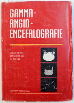 GAMMA ANGIO - ENCEFALOGRAFIE de CONSTANTIN POPA ...ION SUSEANU , 1986 foto