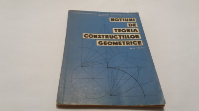 NOTIUNI DE TEORIA CONSTRUCTIILOR GEOMETRICE--A TOTH--RF18/3 foto