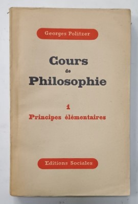 COURS DE PHOILOSOPHIE 1. PRINCIPES ELEMENTAIRES par GEORGES POLITZER , 1948 foto