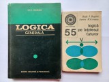 LOGICA GENERALA- ION V. MESAROSIU + LOGICA PE INTELESUL TUTUROR- RADU J. BOGDAN