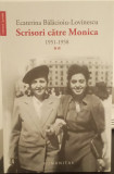 ECATERINA BALACIOIU LOVINESCU - SCRISORI CĂTRE MONICA (1951-1958)-VOL.2