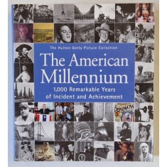 THE HULTON GETTY PICTURE COLLECTION , THE AMERICAN MILLENNIUM , 1,000 REMARKABLE YEARS OF INCIDENT AND ACHIEVEMENT by NICK YAPP , 2000