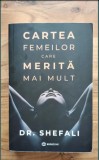 Dr. Shefali - Cartea femeilor care merita mai mult