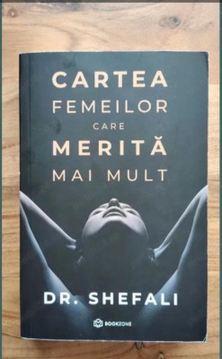Dr. Shefali - Cartea femeilor care merita mai mult foto
