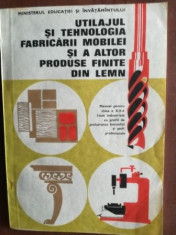 Utilajul si tehnologia fabricarii mobilei si a altor produse finite din lemn. Manual pentru clasa a XII-a foto