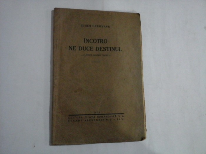 INCOTRO NE DUCE DESTINUL - CUVINTE PENTRU TINERI - EUGEN HEROVANU