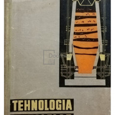 T. Negrescu - Tehnologia metalelor - Manual pentru scoli tehnice de maistri (editia 1968)