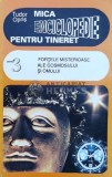 Cumpara ieftin Mica enciclopedie pentru tineret. Cartea 3, fortele misterioase ale cosmosului si omului - 1994 - Tudor Opris ($L210)