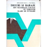 DIGURI SI BARAJE DIN MATERIALE LOCALE PE TERENURI SLABE DE FUNDARE-RENE JACQUES BALLY, VLAD PERLEA-340583