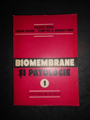 VALERIU RUSU - BIOMEMBRANE SI PATOLOGIE volumul 1 foto