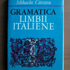 Mihaela Carstea - Gramatica limbii italiene (1971, editie cartonata)