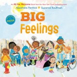 Big Feelings: From the New York Times Bestselling Creators of All Are Welcome