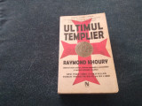 Cumpara ieftin RAYMOND KHOURY - ULTIMUL TEMPLIER