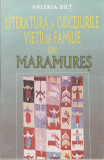 Valeria Bilt - Literatura si obiceiurule vietii de familie din Maramures, 1996, Alta editura