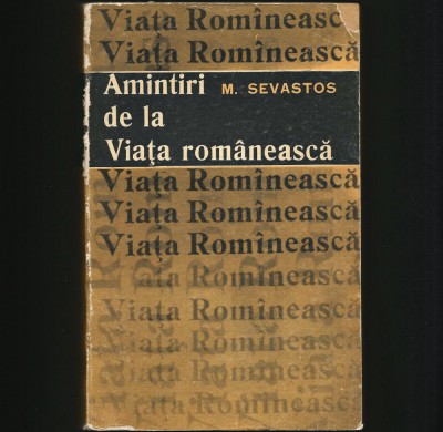 AMINTIRI DE LA VIAȚA ROM&amp;Acirc;NEASCĂ - M. SEVASTOS foto