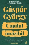 Cumpara ieftin Copilul invizibil. Editie aniversara, actualizata si revizuita/Gaspar Gyorgy