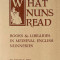 What Nuns Read: Books and Libraries in Medieval English Nunneries Volume 158