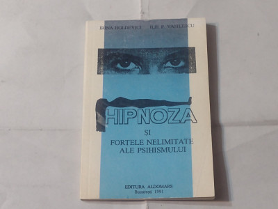 IRINA HOLDEVICI - HIPNOZA SI FORTELE NELIMITATE ALE PSIHISMULUI foto