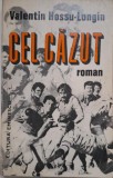 Cel cazut - Valentin Hossu-Longin - Carte Istorie, Stiinta - Noua/Anticariat