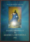 GHEORGHE GRIGORE&nbsp;-&nbsp;OASTEA DOMNULUI IN BISERICA ORTODOXA, Carti crestinism