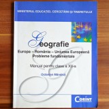 Cumpara ieftin Geografie - Europa, Rom&acirc;nia, Uniunea Europeană - Manual pentru clasa a XII-a - Octavian M&acirc;ndruț