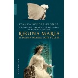 &bdquo;O prietenie veche de cand lumea, si atat de speciala&ldquo;. Regina Maria si dansatoarea Lo&iuml;e Fuller - Stanca Scholz‑Cionca