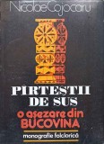 Pirtestii de Sus, Bucovina - Nicolae Cojocaru, Monografie Folclorica, Litera 1980, Geografie, Carte Veche, 255 Pagini