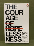 The courage of hopelessness/ Slavoj Zizek