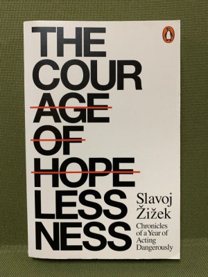 The courage of hopelessness/ Slavoj Zizek foto